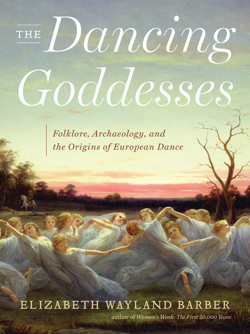Title details for The Dancing Goddesses by Elizabeth Wayland Barber - Wait list